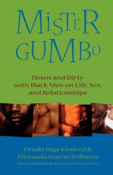 Mister Gumbo: Down and Dirty with Black Men on Life Sex and Relationships