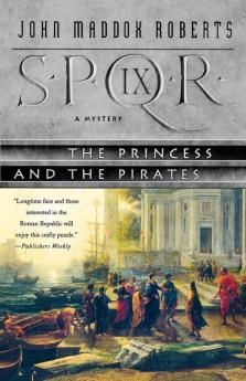 SPQR IX: The Princess and the Pirates: A Mystery: 9 (The SPQR Roman Mysteries 9)