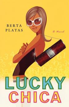 Lucky Chica: A Novel