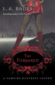 The Forsaken: A Vampire Huntress Legend: 7 (Vampire Huntress Legends 7)