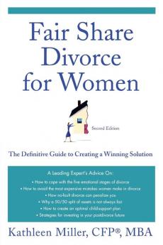 Fair Share Divorce for Women Second Edition: The Definitive Guide to Creating a Winning Solution