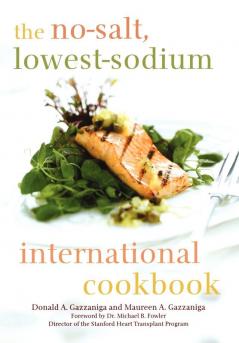 The No-Salt Lowest-Sodium International Cookbook