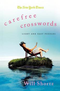 The New York Times Carefree Crosswords: Light and Easy Puzzles (New York Times Crossword Puzzles)