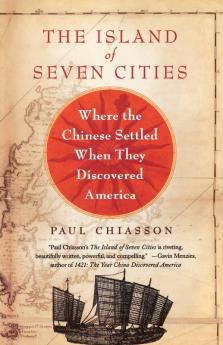 The Island of Seven Cities: Where the Chinese Settled When They Discovered America