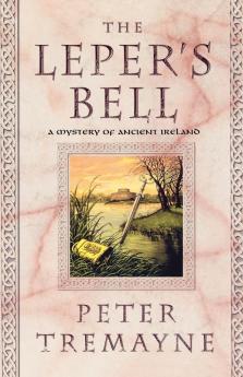 The Leper's Bell: 14 (Mysteries of Ancient Ireland 14)