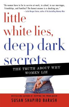 Little White Lies: The Truth About Why Women Lie