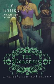 The Darkness: A Vampire Huntress Legend: 10 (Vampire Huntress Legends 10)