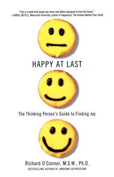 Happy at Last: The Thinking Person's Guide to Finding Joy