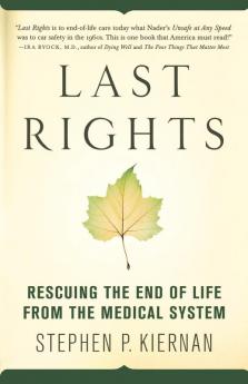 Last Rights: Rescuing the End of Life from the Medical System