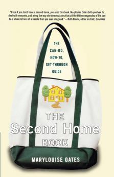 The Second Home Book: The Can-Do How-to Get-Through Guide