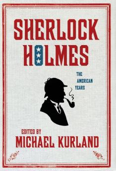 Sherlock Holmes: The American Years: The American Years