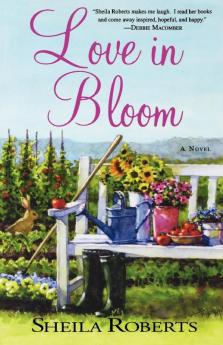 Love in Bloom: A Novel: 2 (Heart Lake 2)