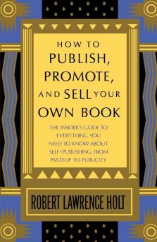 How to Publish Promote and Sell Your Own Book