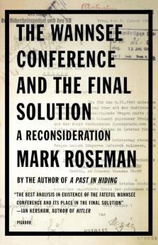 The Wannsee Conference and the Final Solution: A Reconsideration
