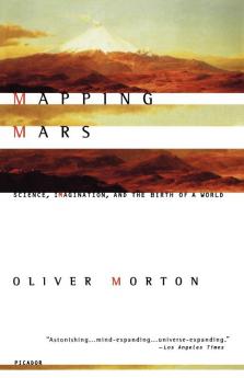 Mapping Mars: Science Imagination and the Birth of a World