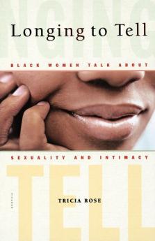 Longing to Tell: Black Women Talk About Sexuality and Intimacy