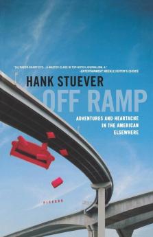 Off Ramp: Adventures and Heartache in the American Elsewhere