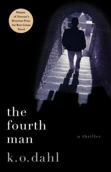 The Fourth Man: A Thriller: 1 (Oslo Detectives 1)