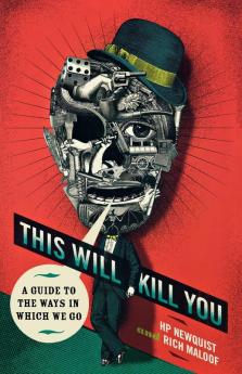 This Will Kill You: A Guide to the Ways in Which We Go