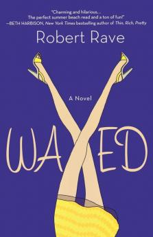 Waxed: A Novel