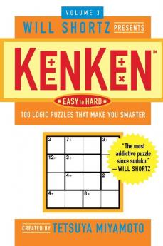 The Will Shortz Presents Kenken Easy to Hard Volume 3