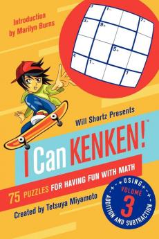 Will Shortz Presents I Can KenKen! Volume 3: 75 Puzzles for Having Fun with Math