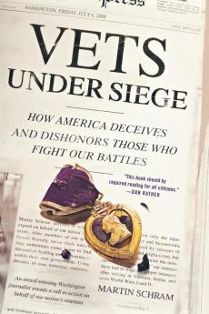 Vets Under Siege: How America Deceives and Dishonors Those Who Fight Our Battles