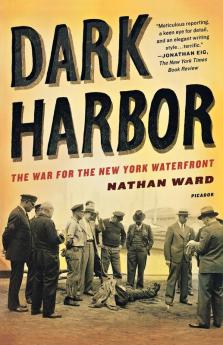 Dark Harbor: The War for the New York Waterfront