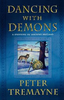 Dancing with Demons: A Mystery of Ancient Ireland: 18 (Mysteries of Ancient Ireland 18)