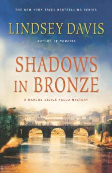 Shadows in Bronze: A Marcus Didius Falco Mystery: 2 (Marcus Didius Falco Mysteries 2)