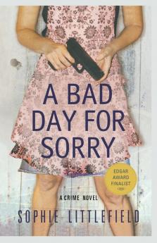 A Bad Day for Sorry: A Crime Novel: 1 (Stella Hardesty Crime Novels 1)