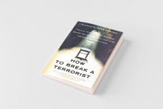 HOW TO BREAK A TERRORIST