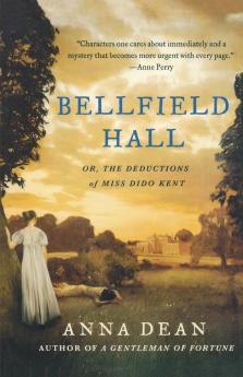 Bellfield Hall: Or The Deductions of Miss Dido Kent: 1 (Dido Kent Mysteries 1)