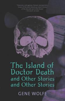 The Island of Dr. Death and Other Stories and Other Stories