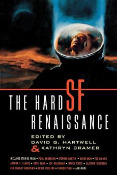 The Hard SF Renaissance: An Anthology