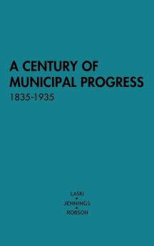 A Century of Municipal Progress 1835-1935