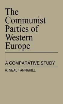 The Communist Parties of Western Europe: A Comparative Study: 10 (Contributions in Political Science)