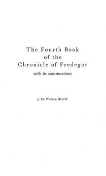 The Fourth Book of the Chronicle of Fredegar: With its Continuations. (Medieval Clasics)