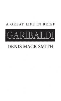 Garibaldi: A Great Life in Brief (Great Lives in Brief)