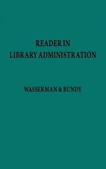 Reader in Library Administration: 1 (Bibliographies and Indexes in the Performing Arts)