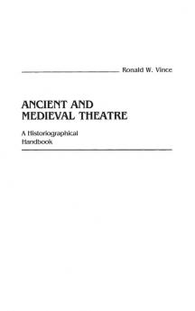 Ancient and Medieval Theatre: A Historiographical Handbook