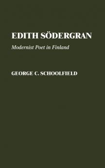 Edith Sodergran: Modernist Poet in Finland: 3 (Contributions to the Study of Mass Media and Communications)