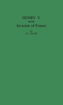 Henry V and the Invasion of France