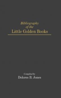 Bibliography of the Little Golden Books (Bibliographies and Indexes in American Literature)