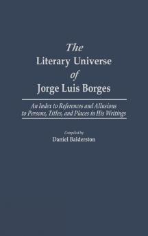 The Literary Universe of Jorge Luis Borges