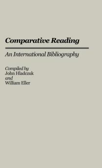 Comparative Reading: An International Bibliography (Bibliographies and Indexes in Education)