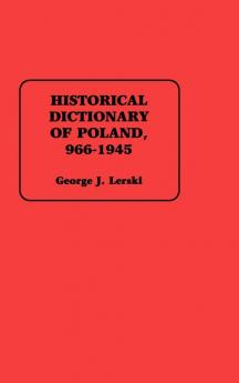 Historical Dictionary of Poland 966-1945