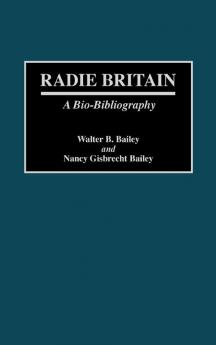 Radie Britain: A Bio-Bibliography (Bio-Bibliographies in Music)