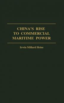 China's Rise to Commercial Maritime Power