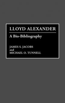 Lloyd Alexander: A Bio-Bibliography: 1 (BIO-BIBLIOGRAPHIES IN AMERICAN LITERATURE)